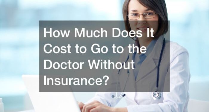 How Much Does It Cost to Go to the Doctor Without Insurance? - Aera