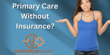 Primary Care Membership Without Insurance - Coachella Valley Direct ...